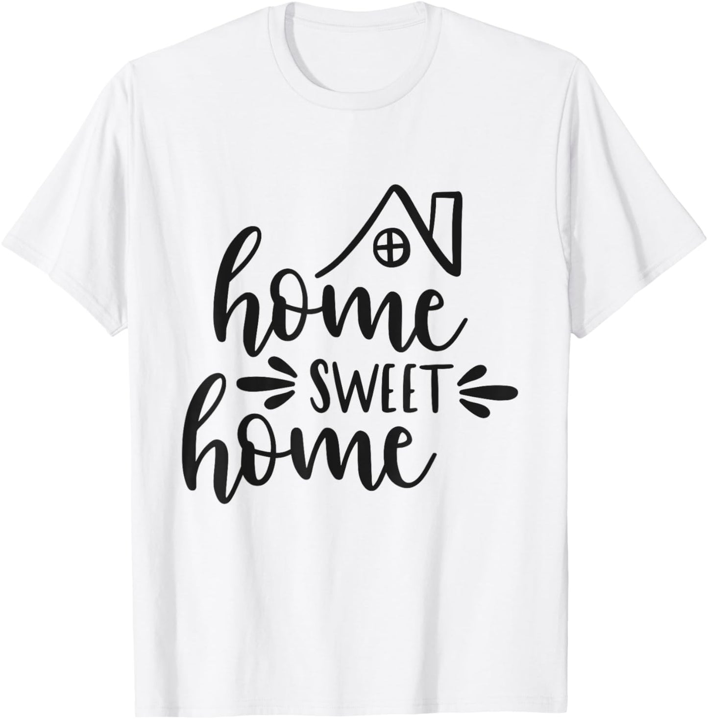 Home Sweet Home Family Wall Art Sign Decor T-Shirt - T-Shirt | White