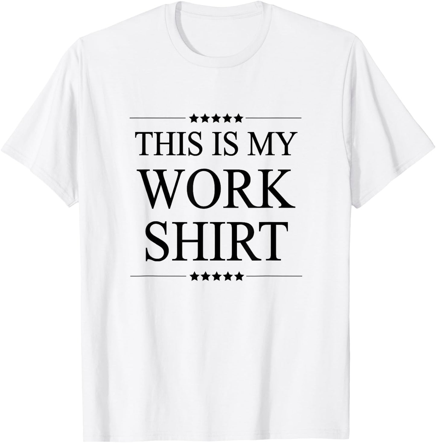 This is My Work Shirt Funny Graphic T-Shirt - T-Shirt | White