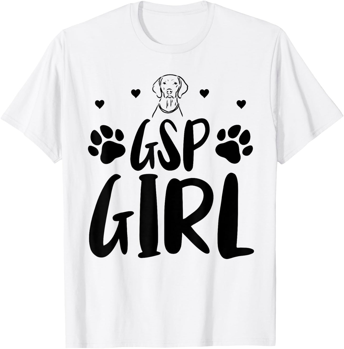 GSP Girl Funny German Shorthaired Pointer Dog Lover T-Shirt - T-Shirt | White