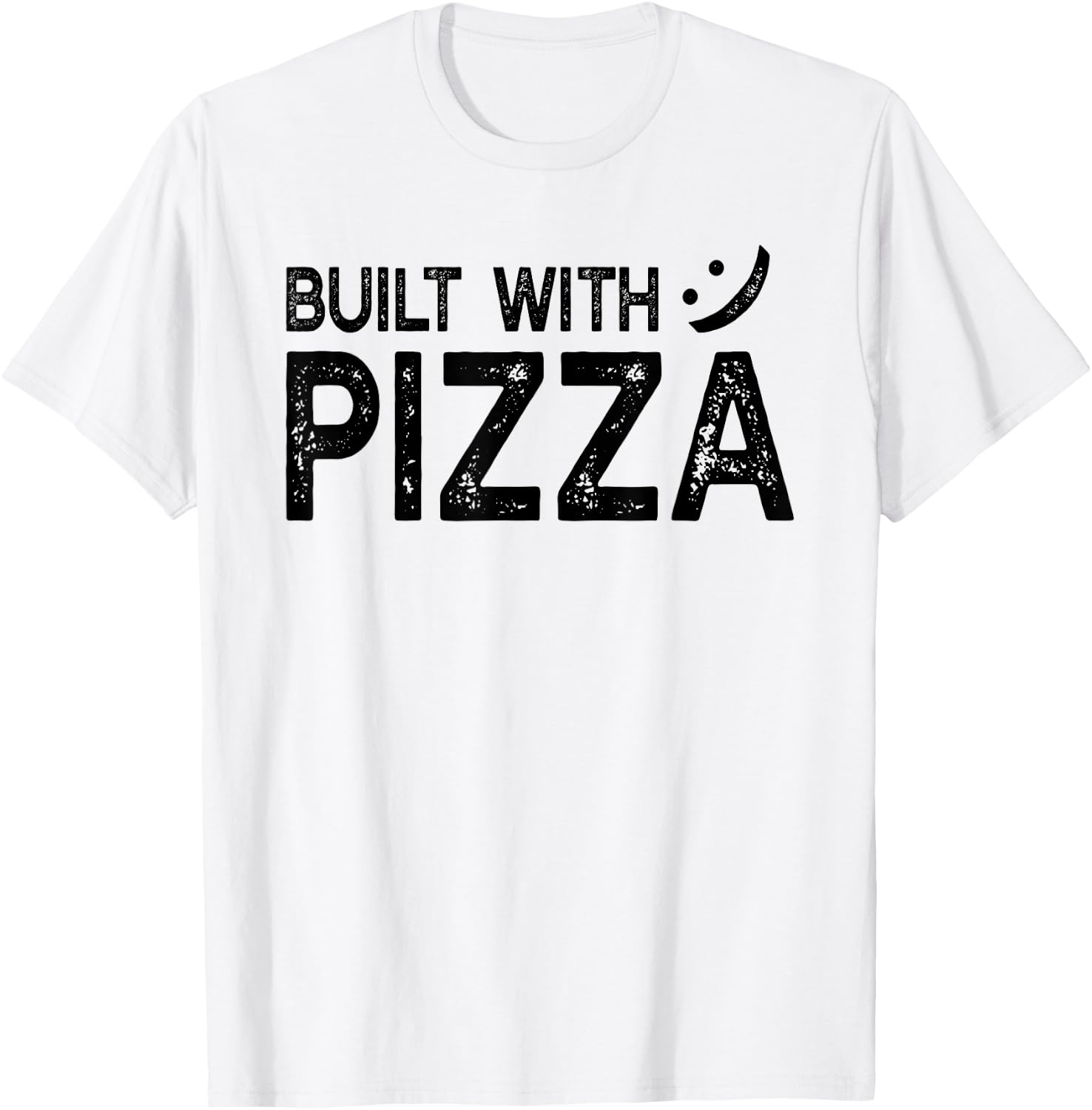 Built With Pizza - Funny Pizza T-Shirt - T-Shirt | White