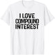 I Love Compound Interest Financial Literacy Planner Banking T-Shirt - T-Shirt | White