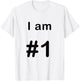 I am number one 1 T-Shirt - T-Shirt | White