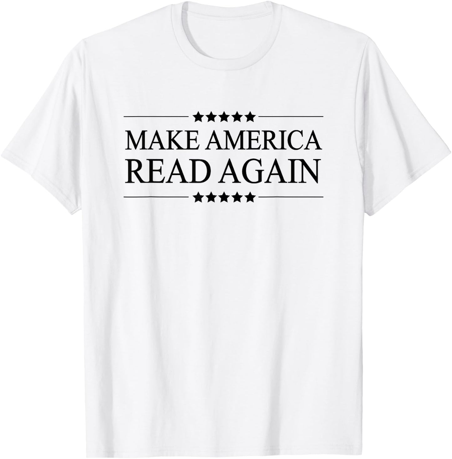 MAKE AMERICA READ AGAIN | Funny Clothing for Readers T-Shirt - T-Shirt | White