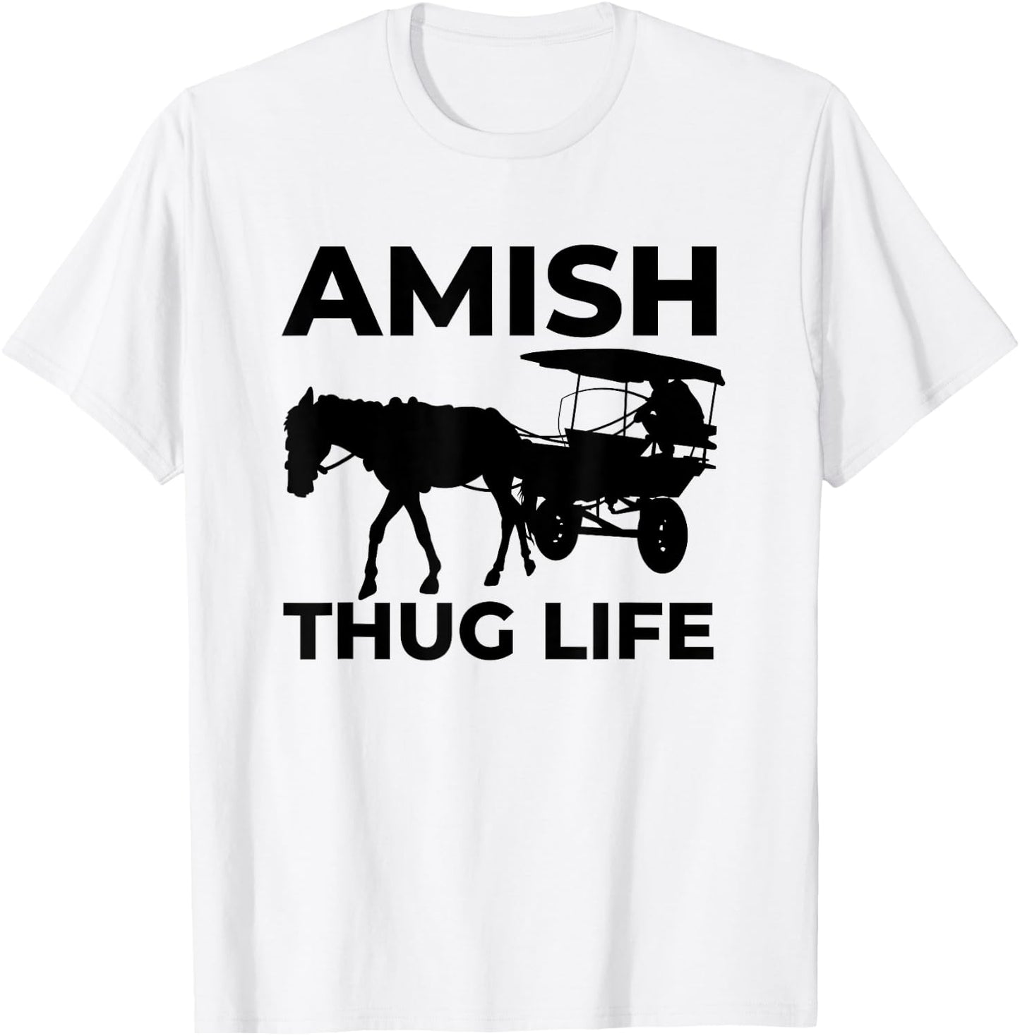 Amish Thug With Horse & Buggy Gangster T-Shirt - T-Shirt | White