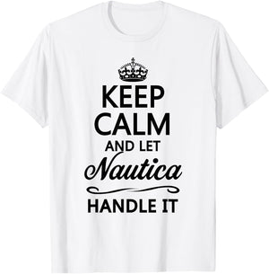 KEEP CALM and let NAUTICA Handle It | Funny Name Gift T-Shirt - T-Shirt | White