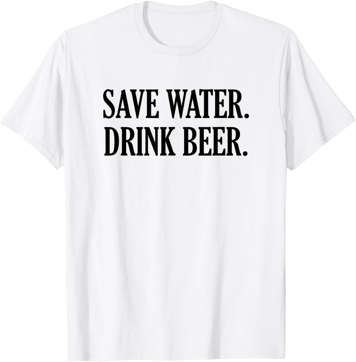 Save Water Drink Beer T-Shirt - T-Shirt | White