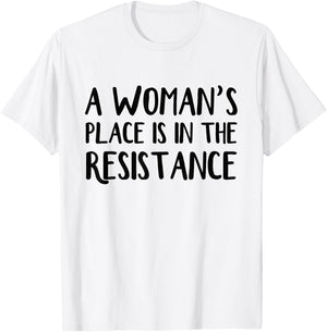 A woman's place is in resistance T-Shirt - T-Shirt | White