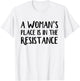 A woman's place is in resistance T-Shirt - T-Shirt | White