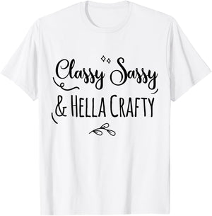 Classy Sassy & Hella Crafty T-Shirt - T-Shirt | White
