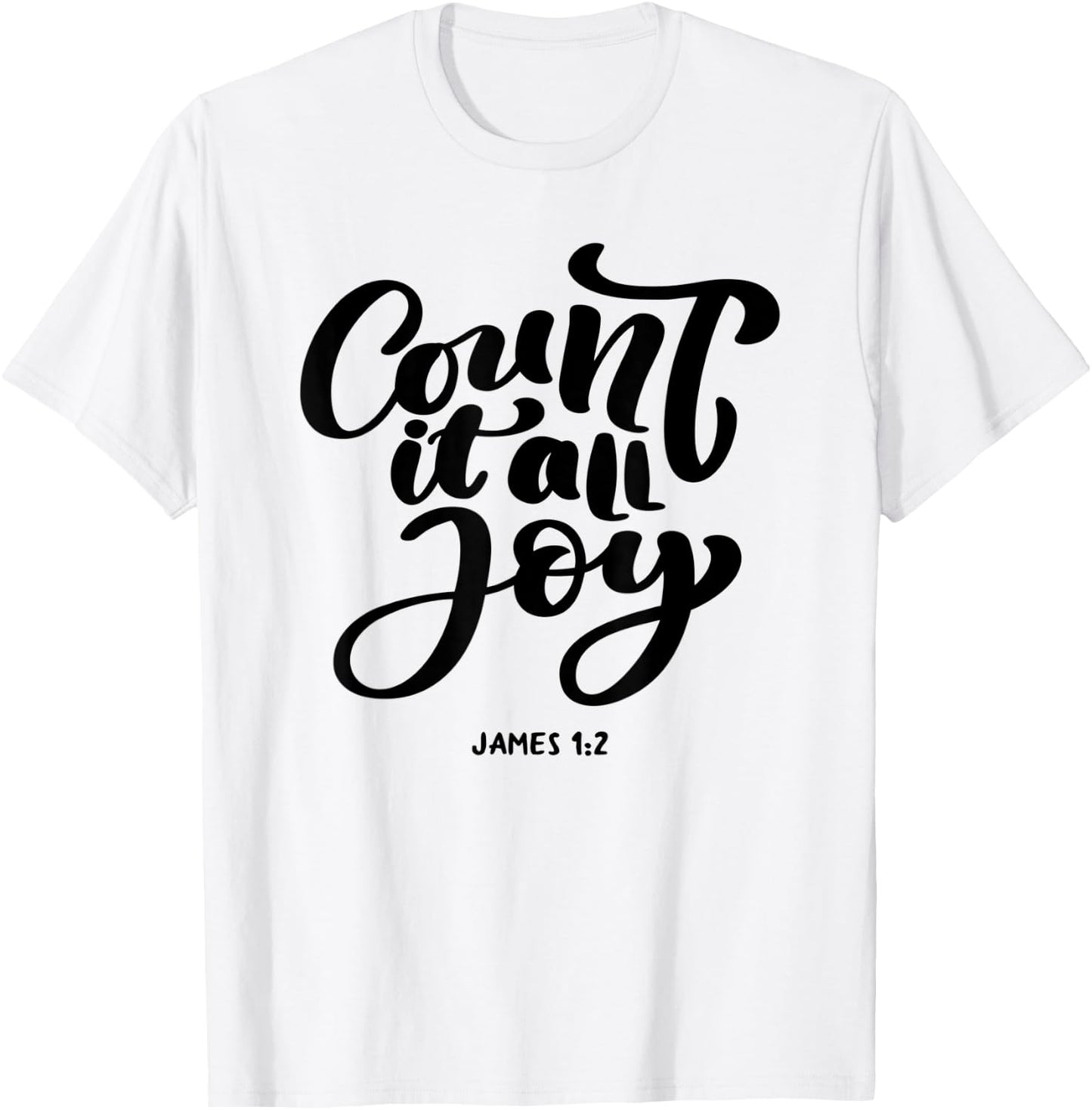 Great Christian 'Count it all Joy, James 1:2' - Bible Verse T-Shirt - T-Shirt | White