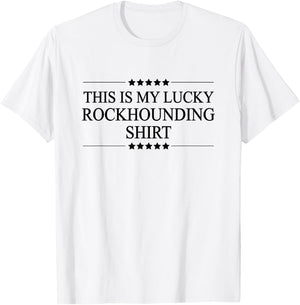 This is My Lucky Rockhounding Shirt Graphic T-Shirt - T-Shirt | White
