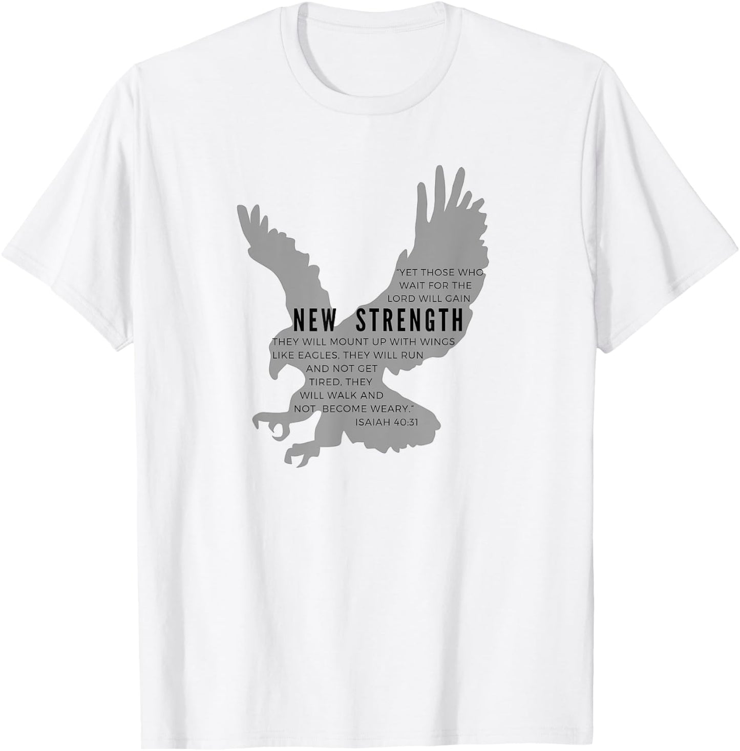 New Strength wings like eagles - Isaiah 40:31 blk letter T-Shirt - T-Shirt | White