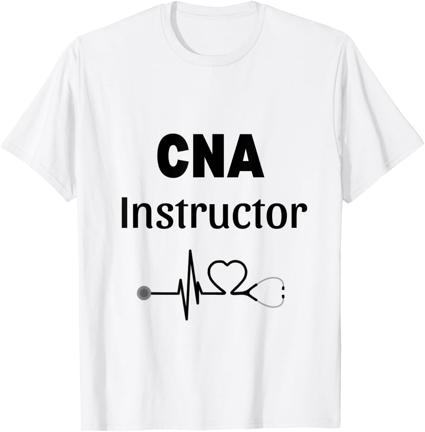CNA Instructor Gift Certified Nursing Assistant T-Shirt - T-Shirt | White