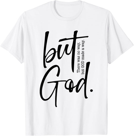 But God Created with a Purpose Jesus Christian Faith in God T-Shirt - T-Shirt | White