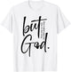 But God Created with a Purpose Jesus Christian Faith in God T-Shirt - T-Shirt | White