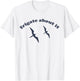FRIGATE About It - Frigate Bird Birding T-Shirt - T-Shirt | White