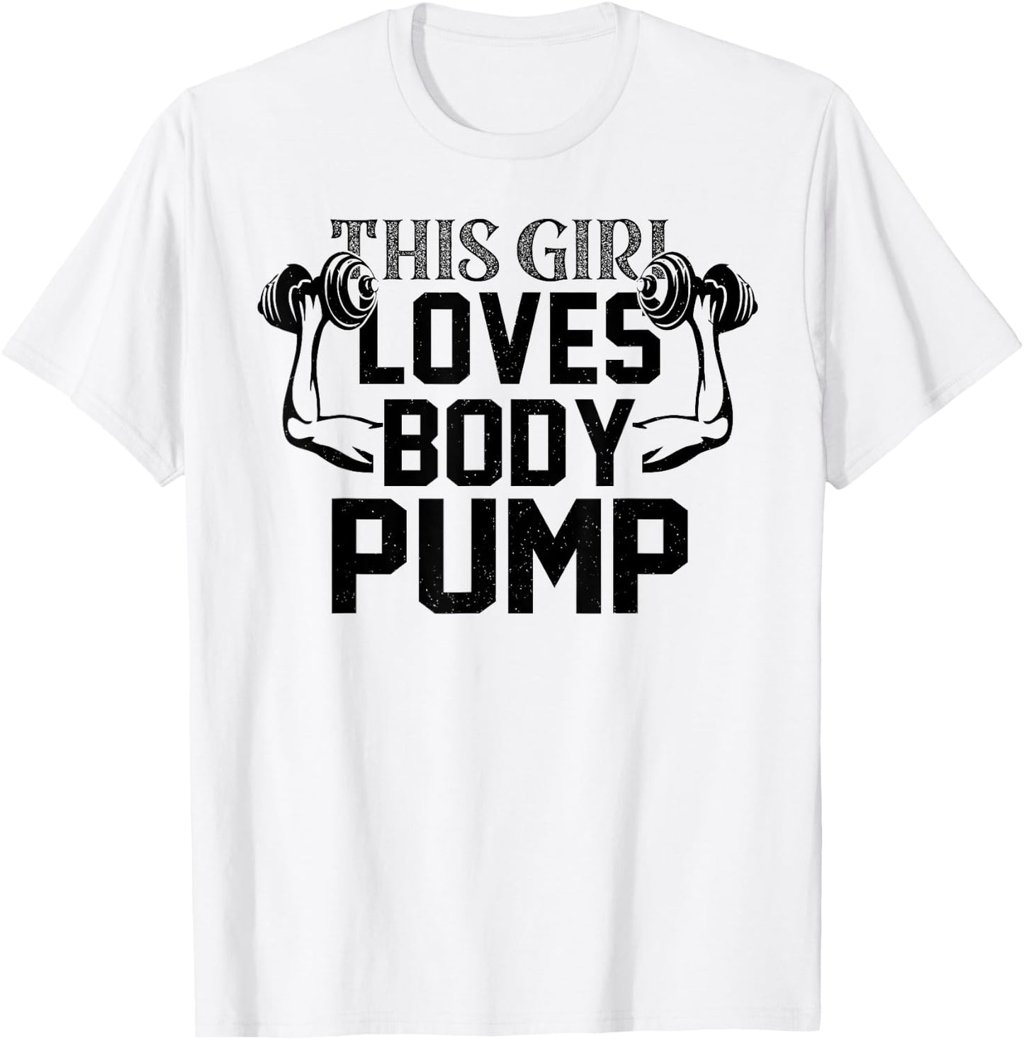 Girl Love Body Pump Female Gym Instructor Funny Fitness Girl T-Shirt - T-Shirt | White