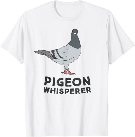 Pigeon Whisperer Cute Pigeon Lover Gift Pigeon Lover T-Shirt - T-Shirt | White