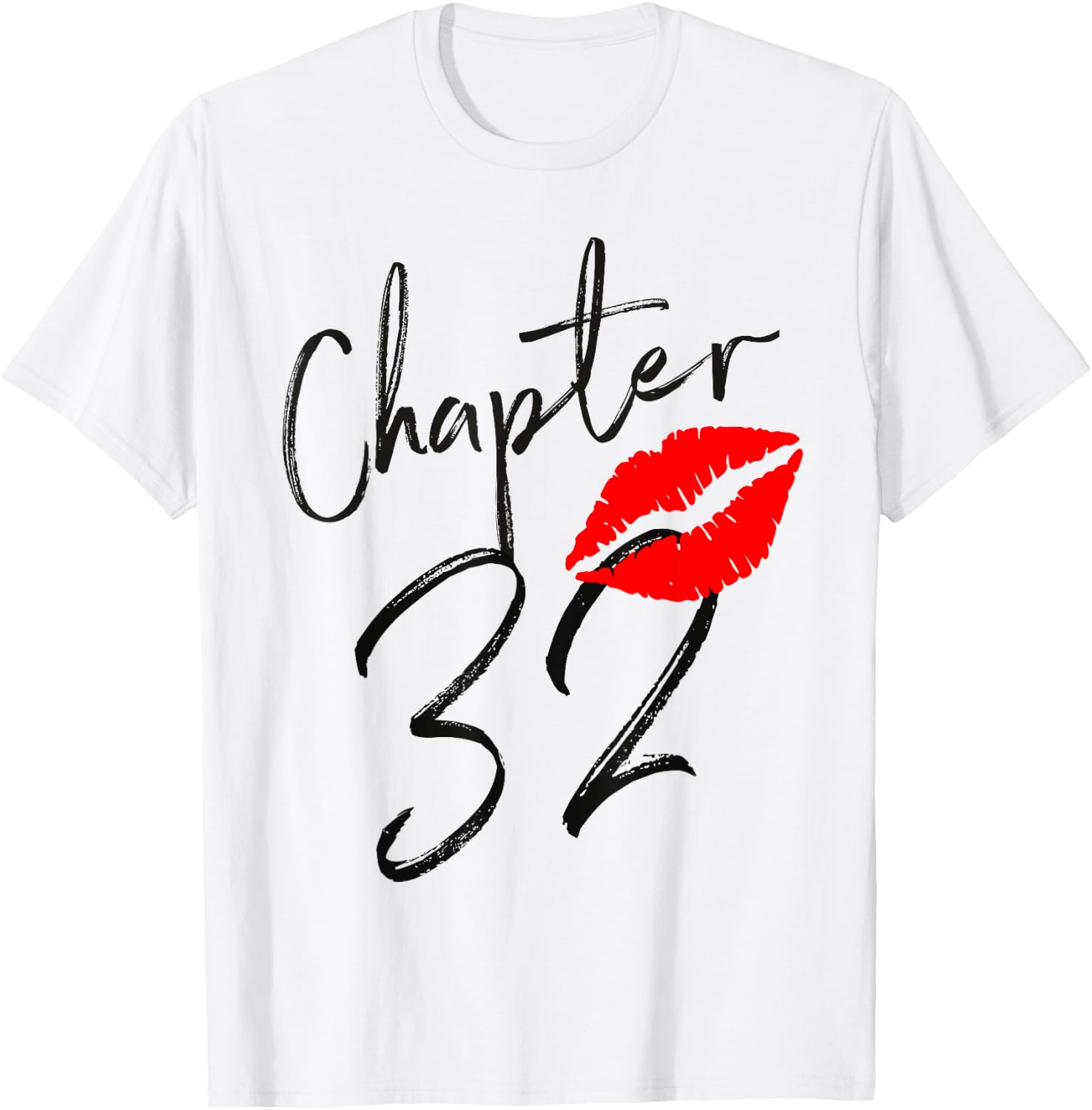Chapter 32 years Lips Love 32 nd birthday Born In 1989 T-Shirt - T-Shirt | White