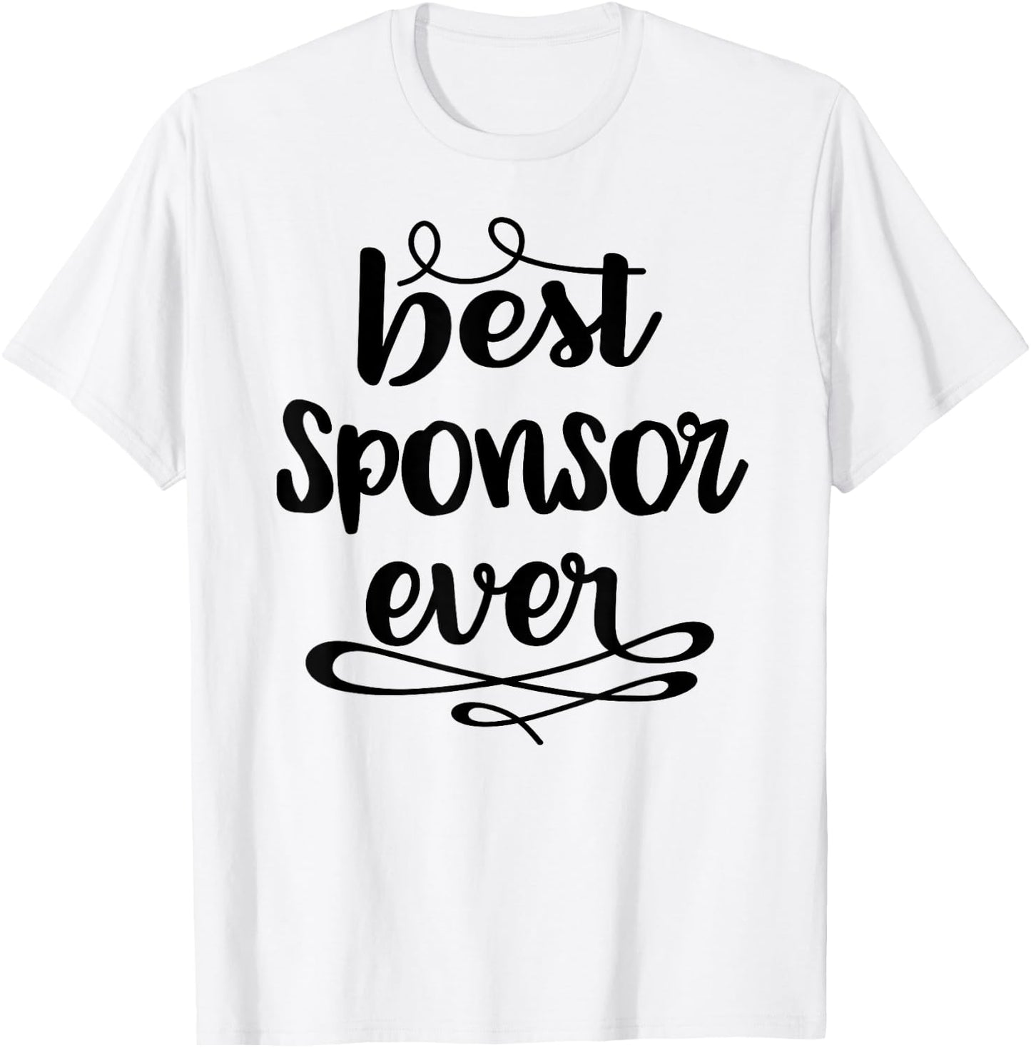 Confirmation Sponsor Sponsorship Gift - Best Sponsor Ever T-Shirt - T-Shirt | White