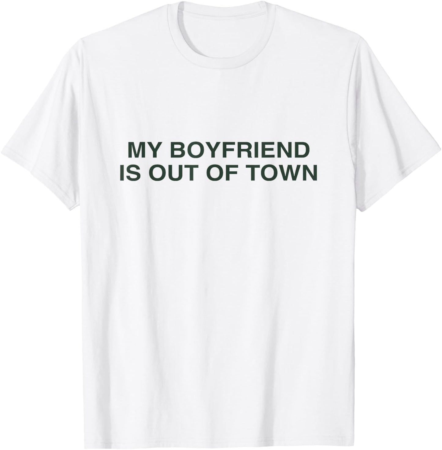 My Boyfriend is Out of Town Y2K Slogan Women T-Shirt - T-Shirt | White
