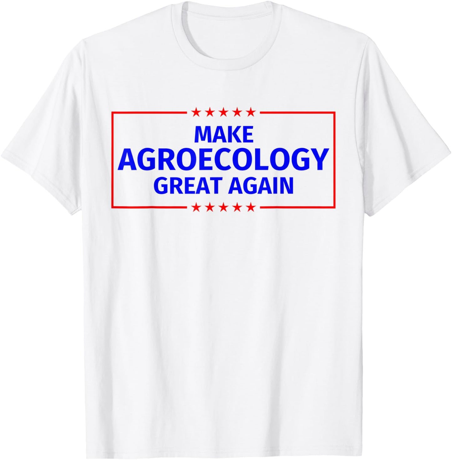 Make Agroecology Great Again T-Shirt - T-Shirt | White