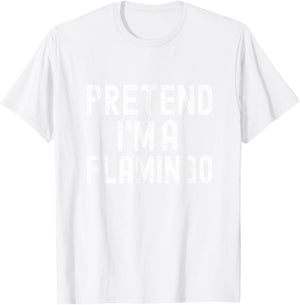Pretend I'm A Flamingo Funny Lazy Halloween Costume T-Shirt - T-Shirt | White