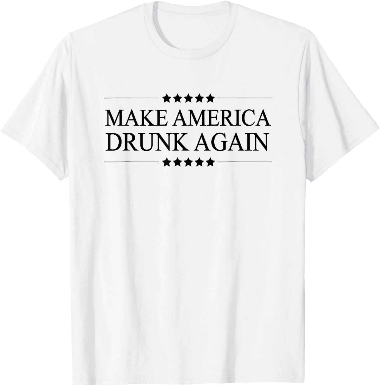 MAKE AMERICA DRUNK AGAIN | Funny Alcoholic Gift - Drink T-Shirt - T-Shirt | White