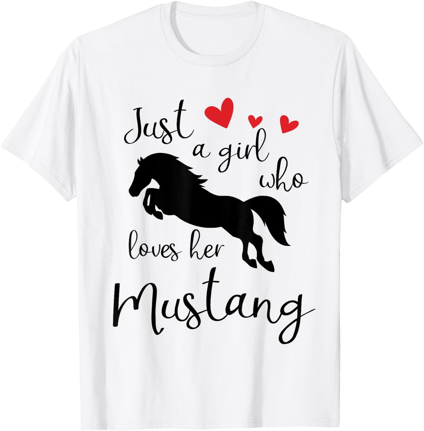Just a girl who loves her mustang horse T-Shirt - T-Shirt | White