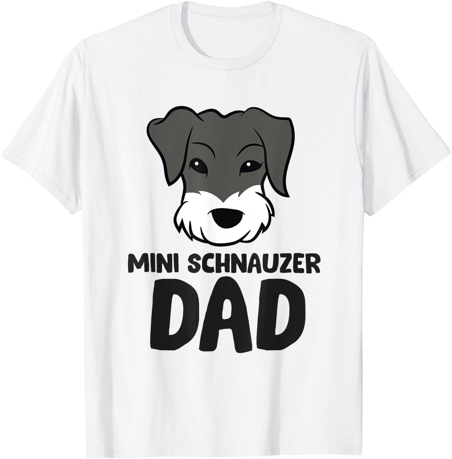Mini Schnauzer Dad Miniature Schnauzer Dad T-Shirt - T-Shirt | White
