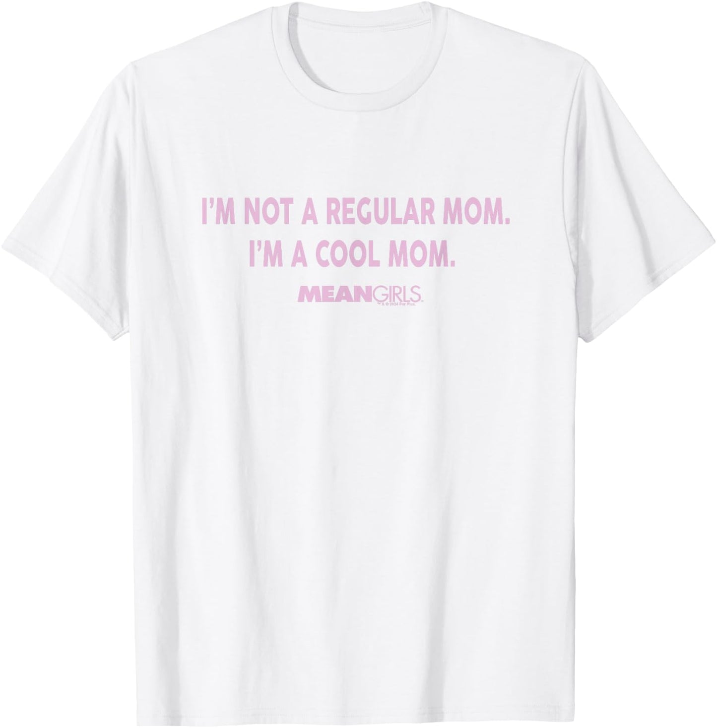 Mean Girls Not a Regular Mom T-Shirt - T-Shirt | White
