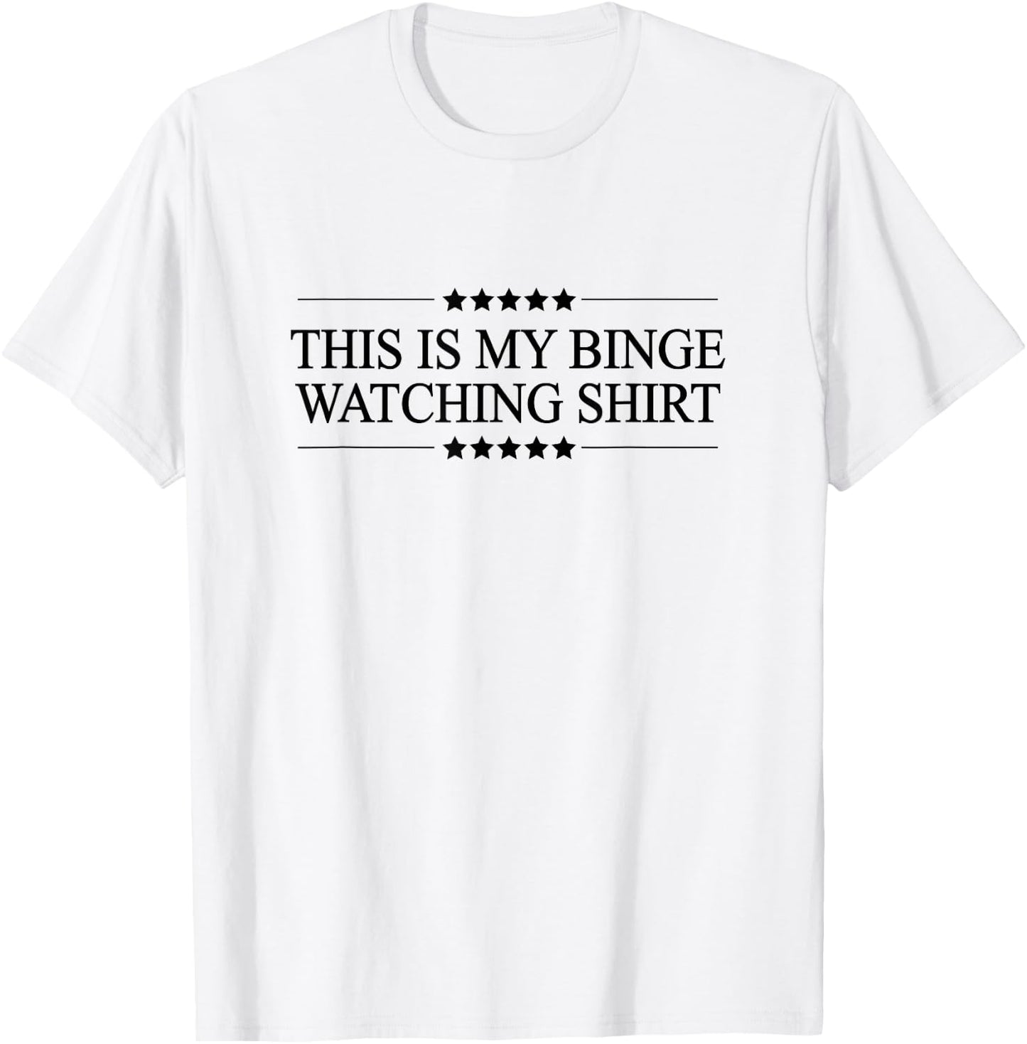 This is My Binge Watching Shirt Funny Graphic T-Shirt - T-Shirt | White