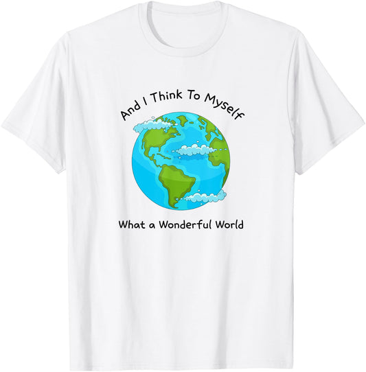 What a Wonderful World - Planet Earth T-Shirt - T-Shirt | White