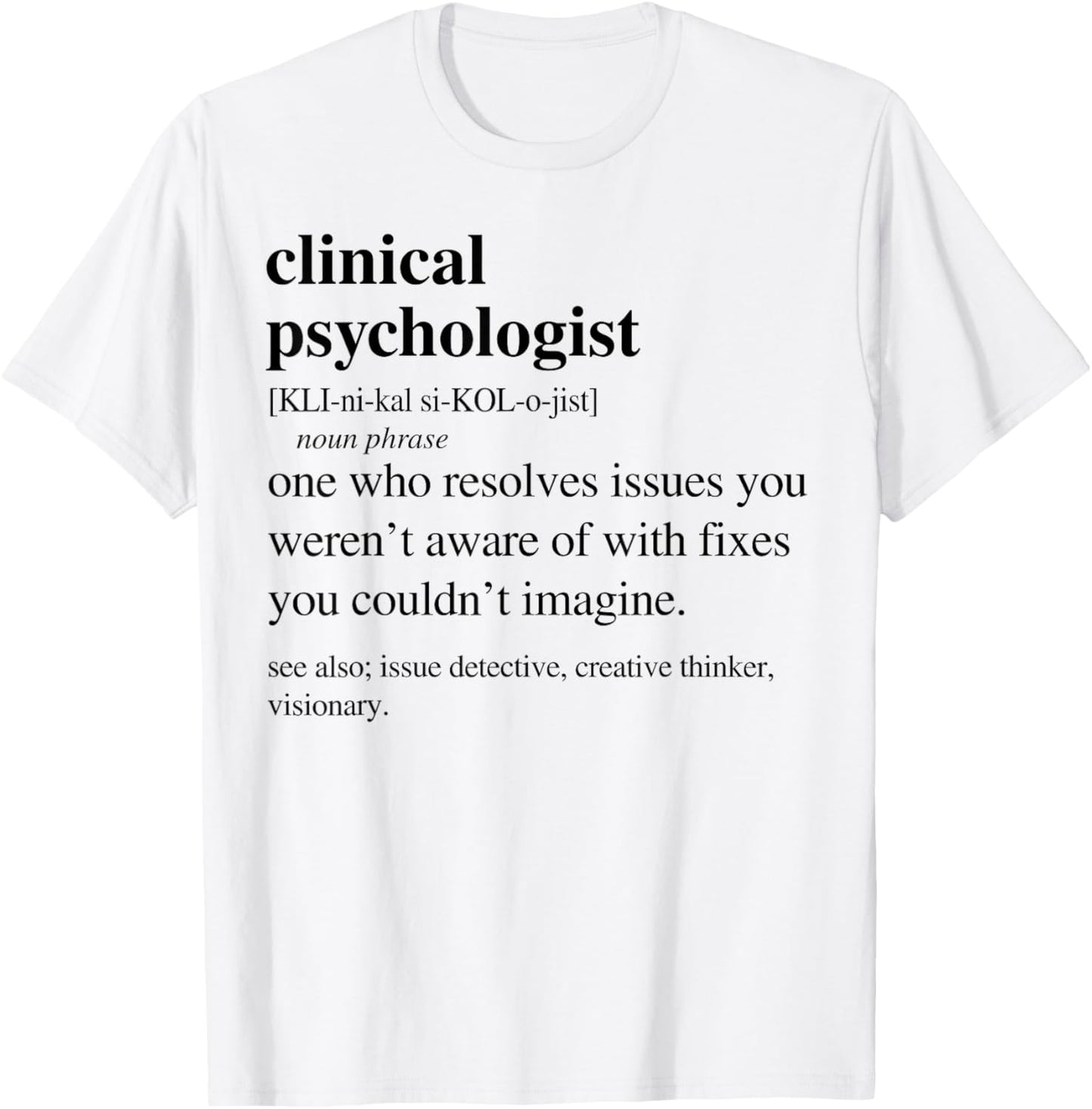 Clinical Psychologist Funny Definition Psychology Retirement T-Shirt - T-Shirt | White