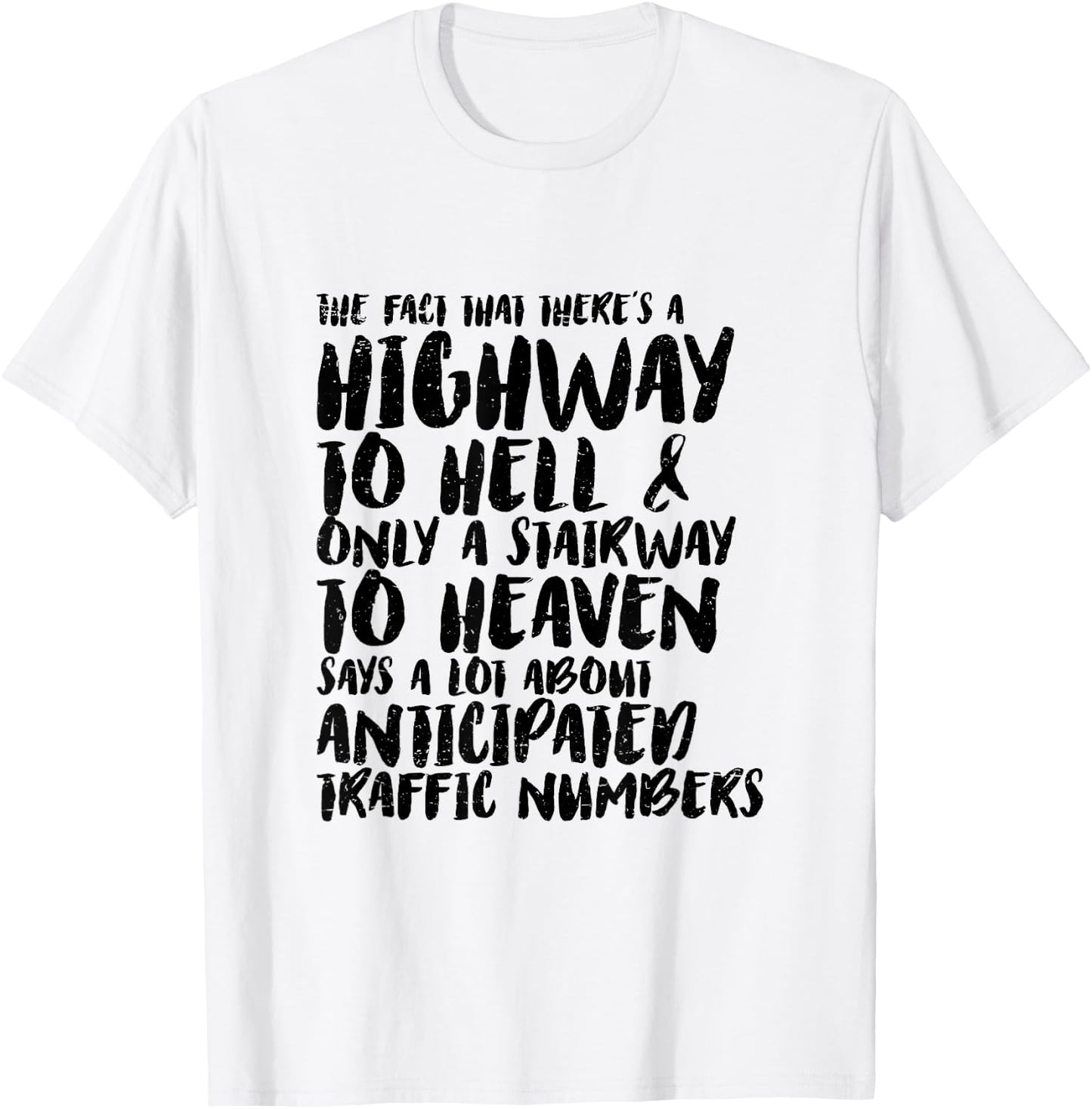 Funny Sarcastic Highway To Hell and Stairway To Heaven Irony T-Shirt - T-Shirt | White