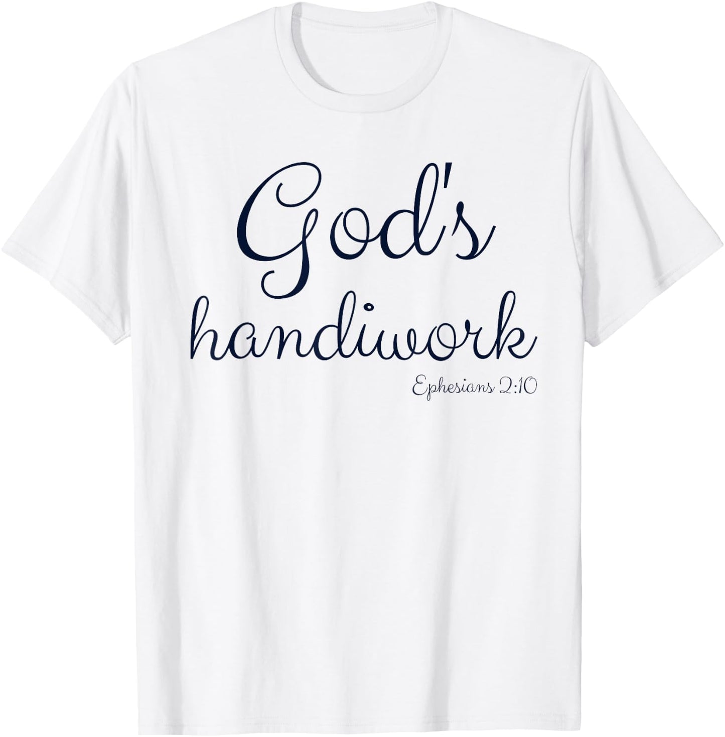 God's Handiwork Ephesians 2:10 Bible Christian Self Esteem T-Shirt - T-Shirt | White