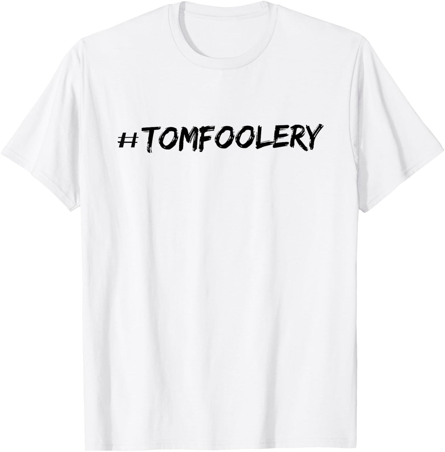 #Tomfoolery T-Shirt - T-Shirt | White
