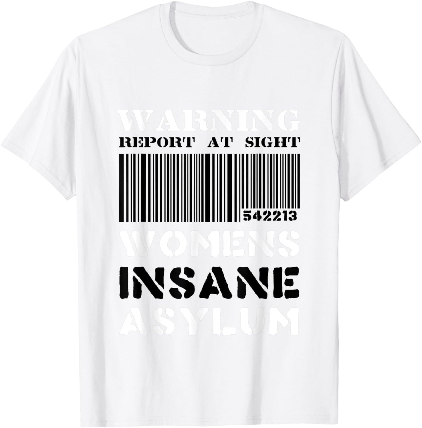 Warning Insane Asylum Inmate Funny Halloween T-Shirt - T-Shirt | White