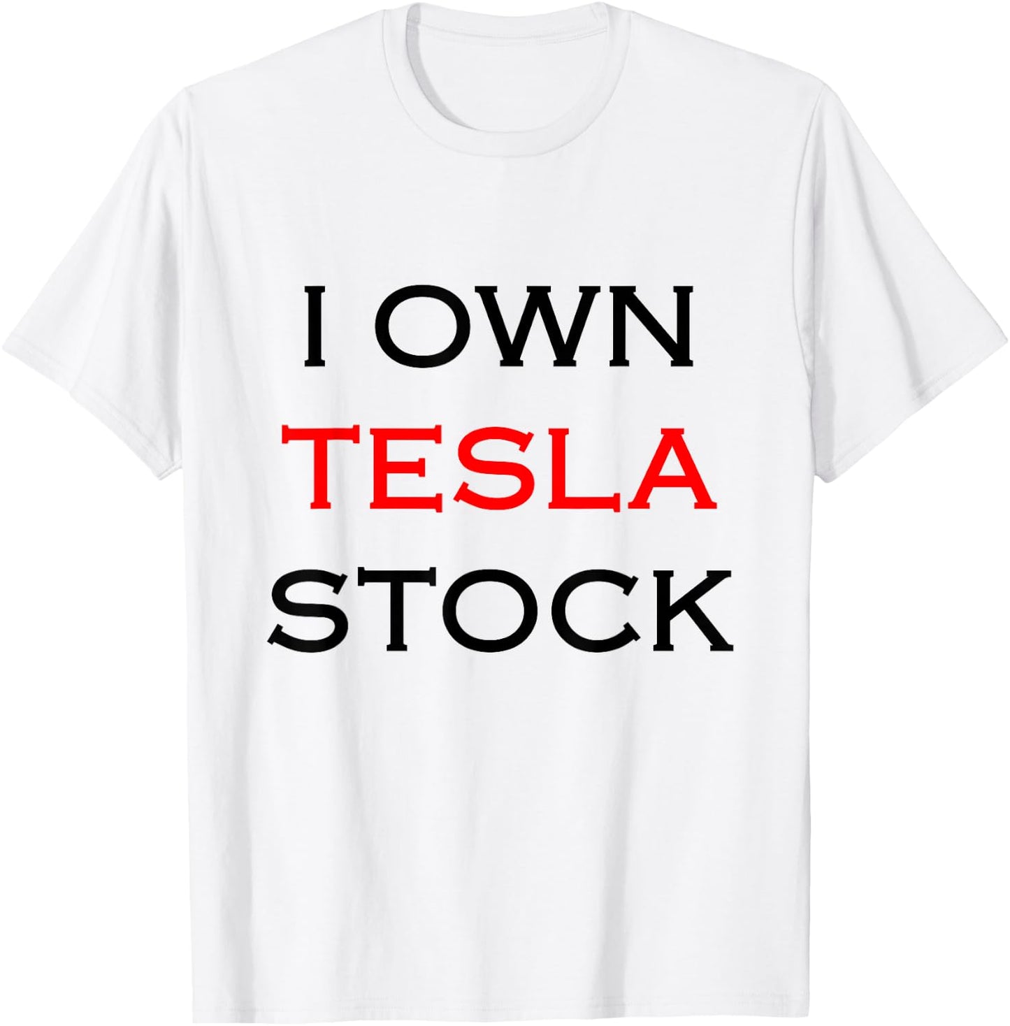 I Own Tesla Stock T-Shirt - T-Shirt | White