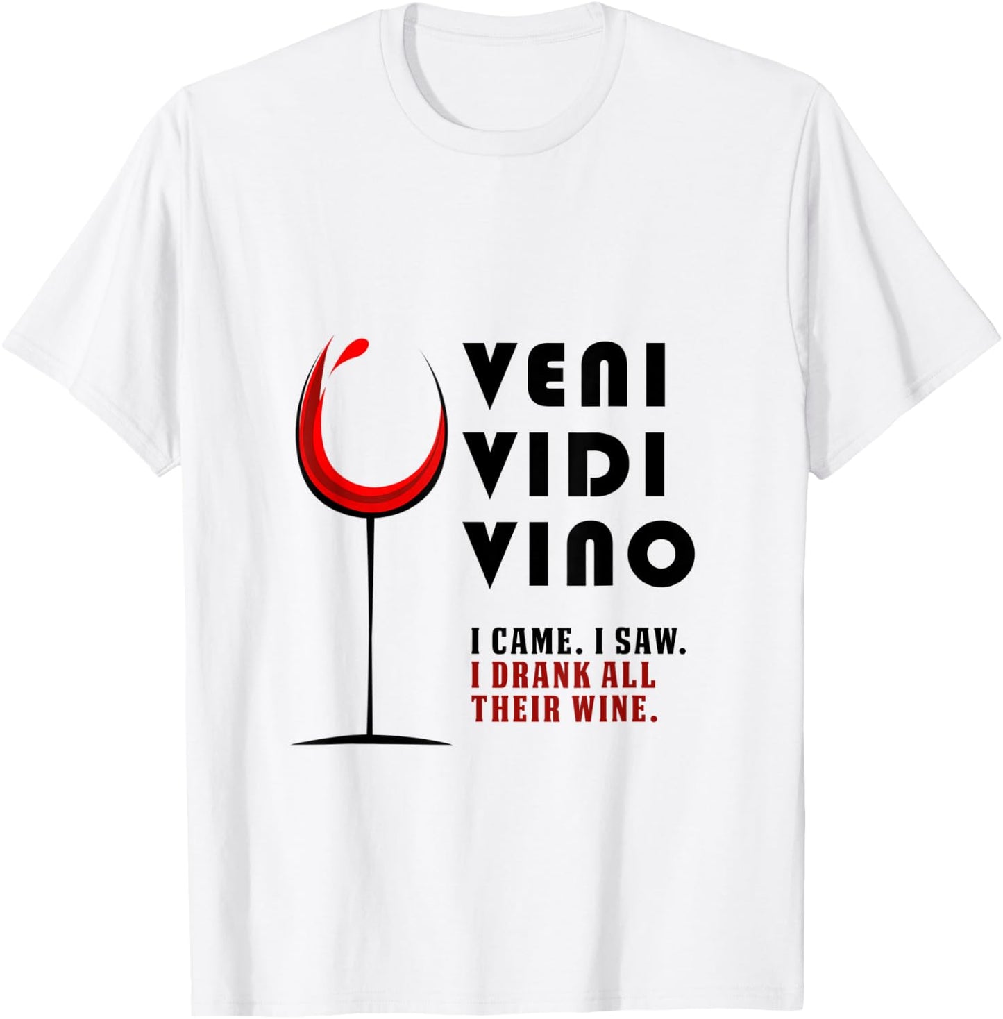 Veni Vidi Vino Funny Wine Lover Traveller Drinking Party T-Shirt - T-Shirt | White
