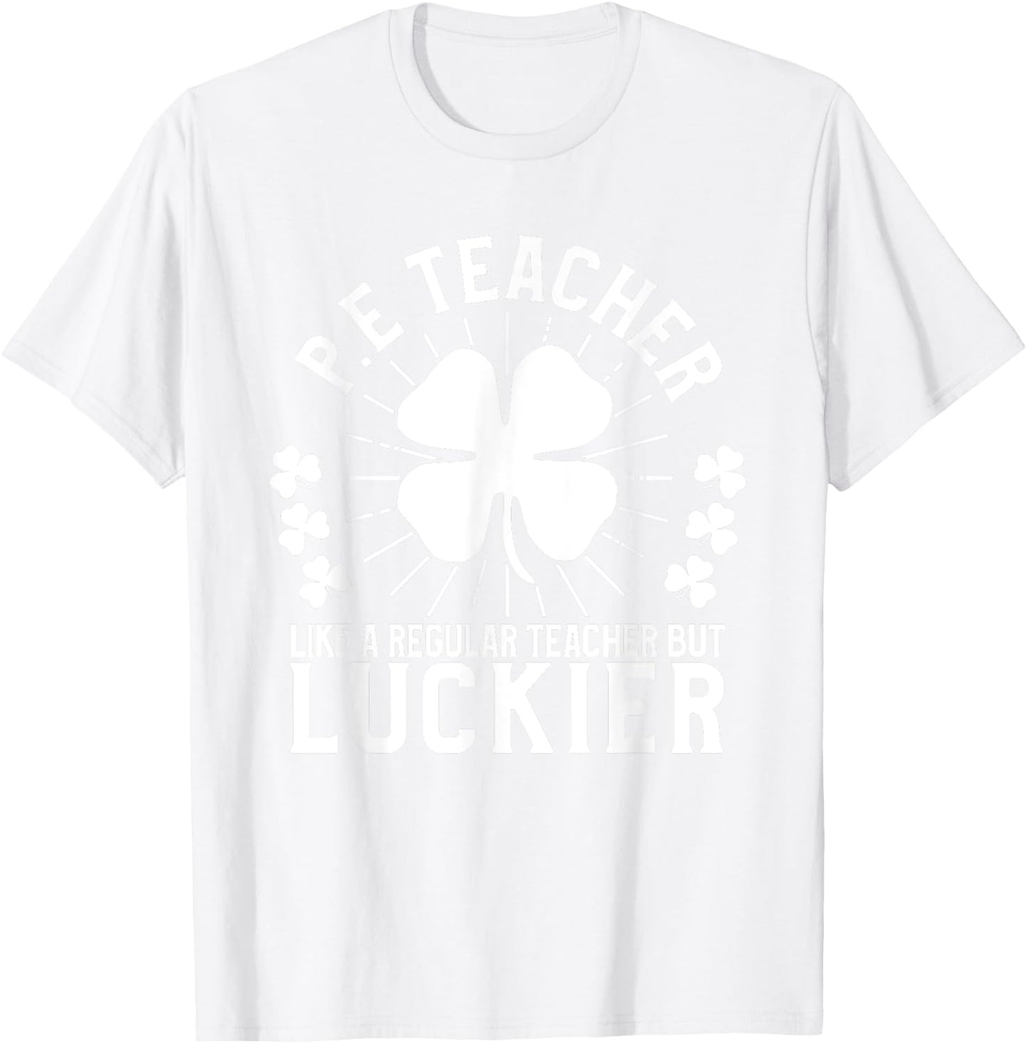 PE Teacher St Patrick's Day Gym Men Women T-Shirt - T-Shirt | White