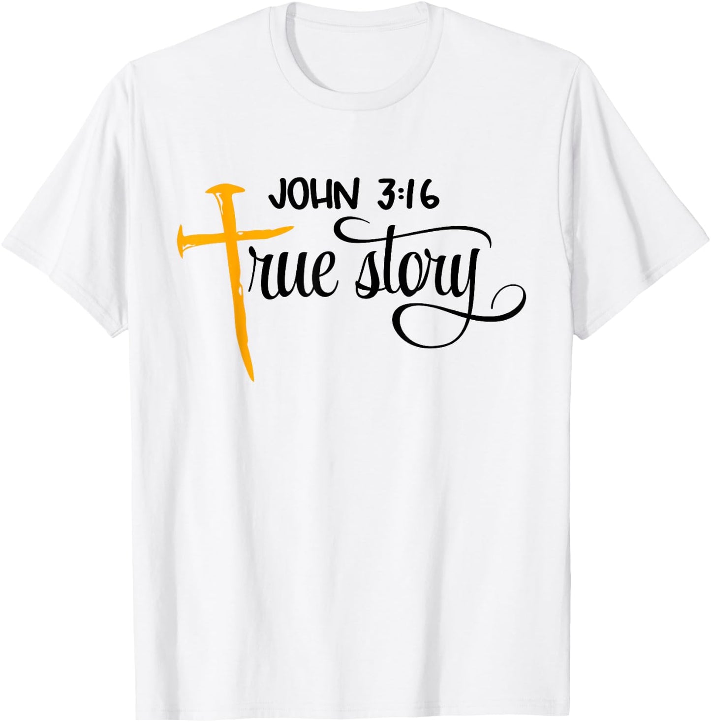 John 3:16 True Story Bible Verse Christian Gift T-Shirt - T-Shirt | White