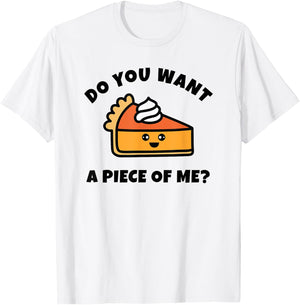 Pumpkin Pie, Do You Want a Piece of Me, Funny T-Shirt - T-Shirt | White