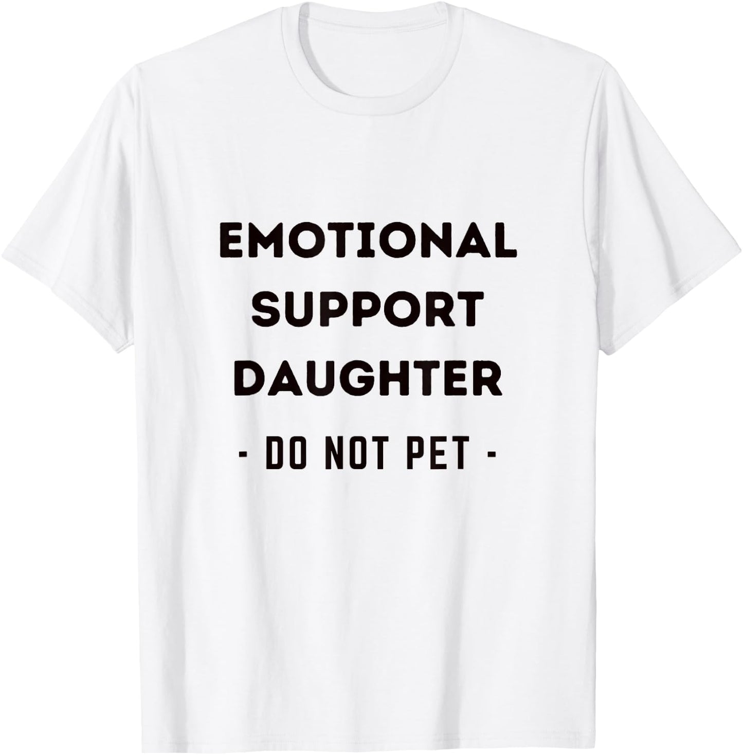 Funny Emotional Support Daughter Dog Owner T-Shirt - T-Shirt | White