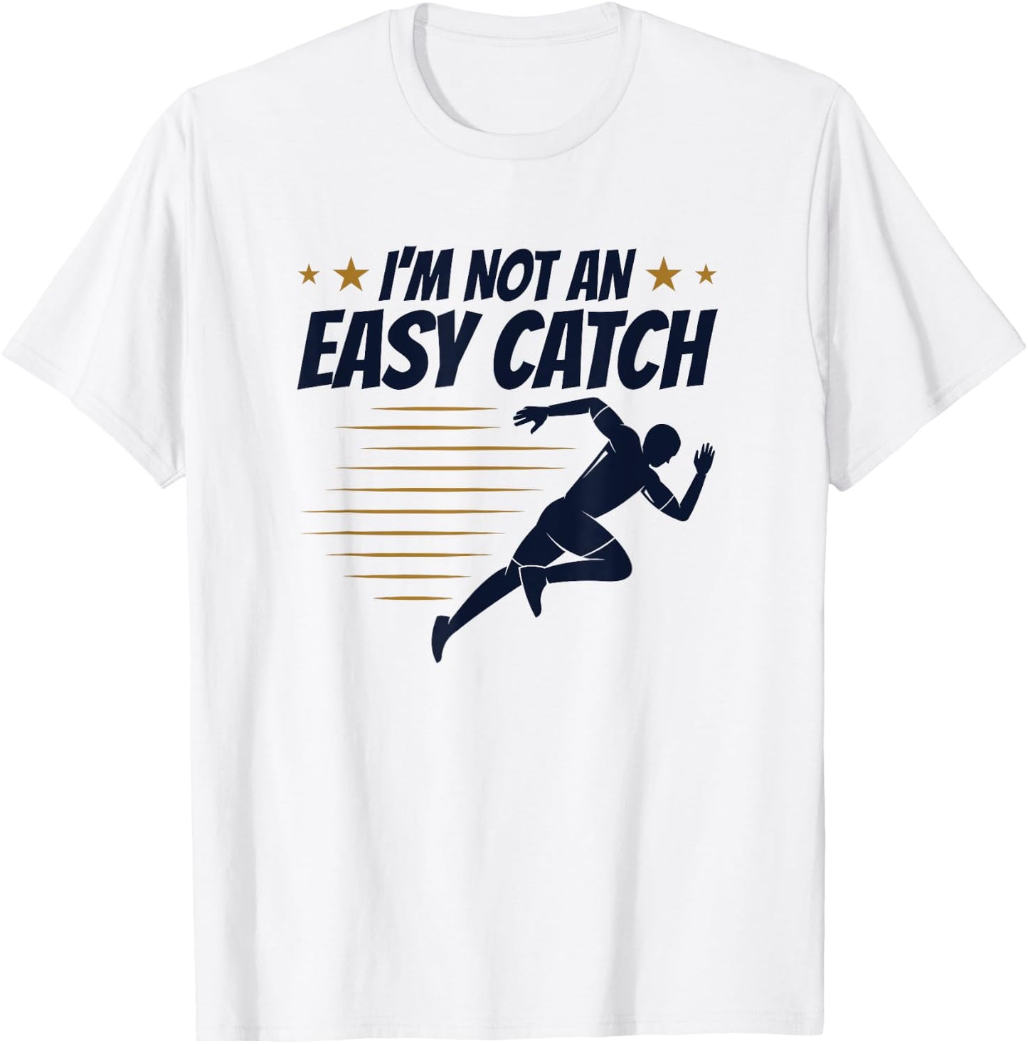 Sprinter Track and Field Runner I'm Not an Easy Catch T-Shirt - T-Shirt | White