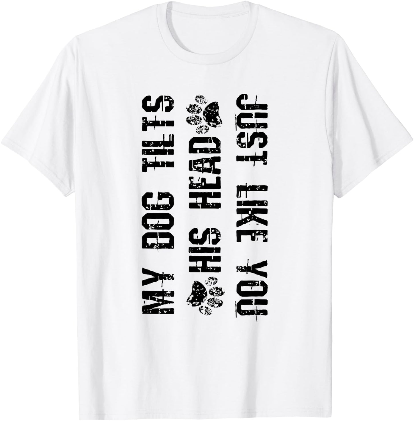 My Dog Tilts His Head Just Like You Funny Dog T-Shirt - T-Shirt | White