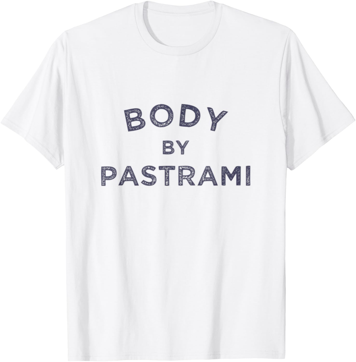 Body By Pastrami Jewish Deli BBQ Party Brisket Kosher Gym T-Shirt - T-Shirt | White