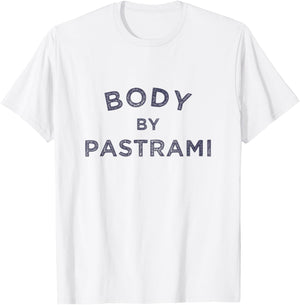 Body By Pastrami Jewish Deli BBQ Party Brisket Kosher Gym T-Shirt - T-Shirt | White