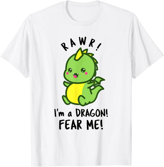Funny Dragon - RAWR! I'm a Dragon FEAR ME! T-Shirt - T-Shirt | White