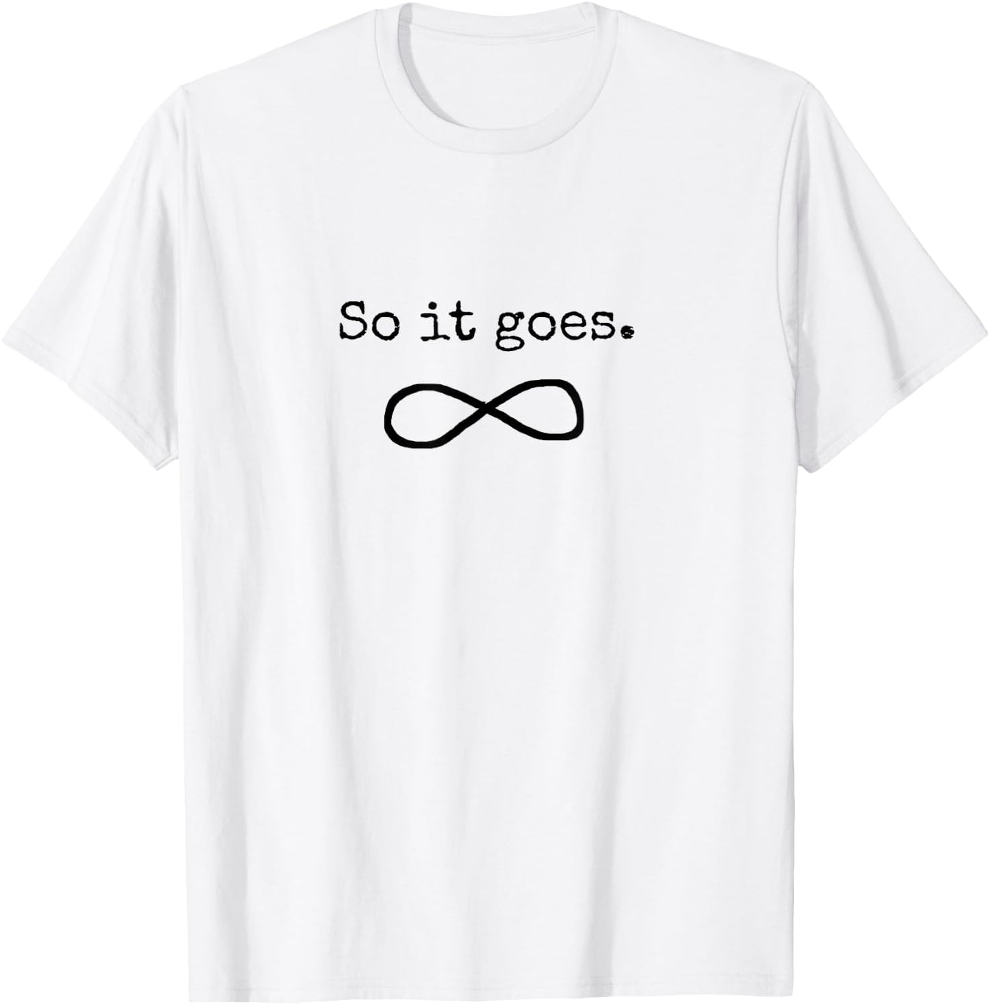 So It Goes Book Lover's Quote T-Shirt - T-Shirt | White